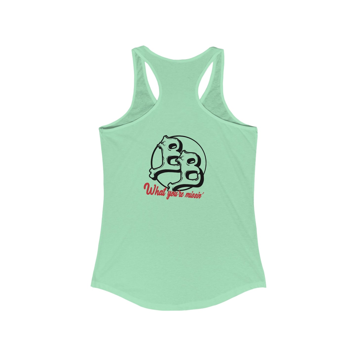 What you’re missin’ women’s Racerback Tank