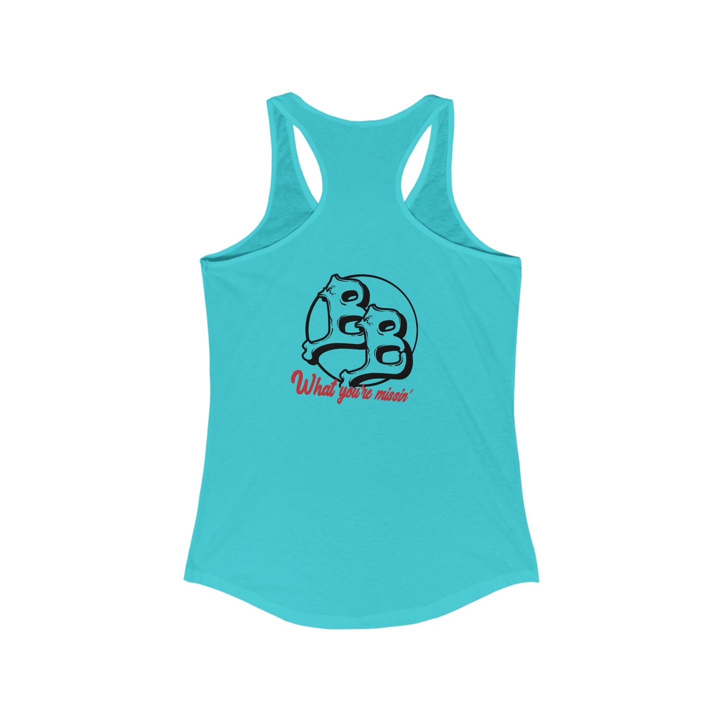 What you’re missin’ women’s Racerback Tank